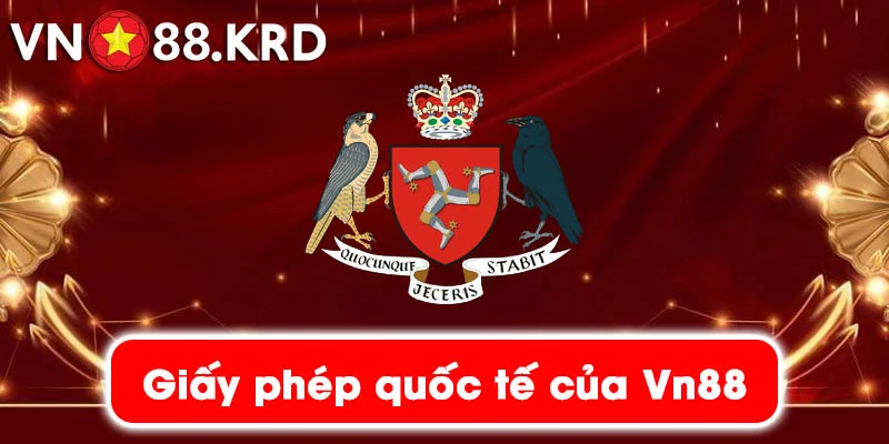 VN88 Krd - VN 88 - Link Vào Nhà Cái VN88 Mới Nhất Hôm Nay 6 Giấy phép quốc tế của vn88