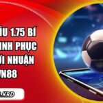 Kèo tài xỉu 1.75